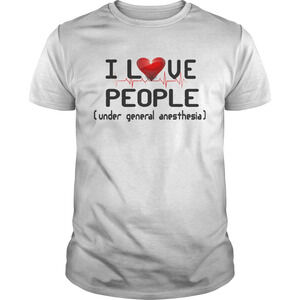 Funny I Love People Under General Anesthesia Nurse Shirt